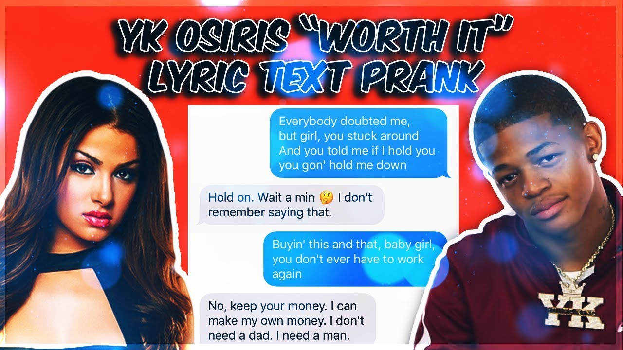 YK OSIRIS "WORTH IT" LYRIC TEXT PRANK ON EX GIRLFRIEND GONE WRONG...