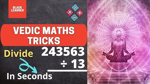 L45 | Vedic Math Course | Divide any Number by 13 in Seconds | Fast Calculation | Blade learner K12