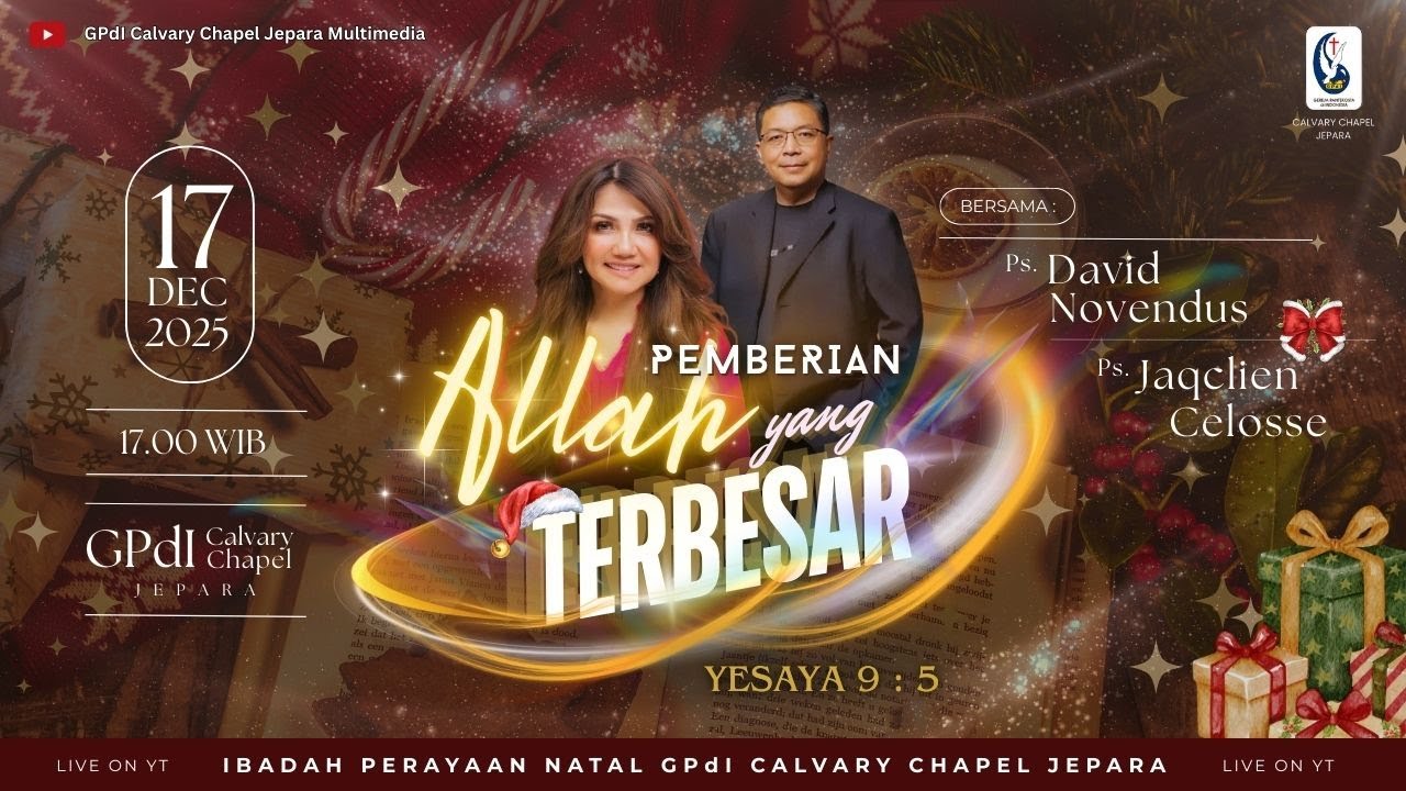NATAL GPdI CALVARY CHAPEL JEPARA | 17 DESEMBER 2025 | Ps. David Novendus & Ps. Jacqlien Celosse