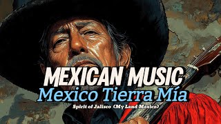 MAGICAL MEXICAN MARIACHI MUSIC FROM TIERRA MÍA COLLECTION! Magic! 🎺🌟