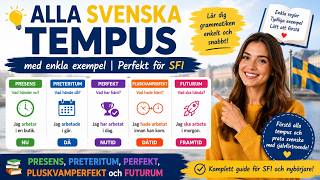 Svenska tempus med enkla exempel för SFI📚 Presens, Preteritum, Perfekt, Pluskvamperfekt och Futurum
