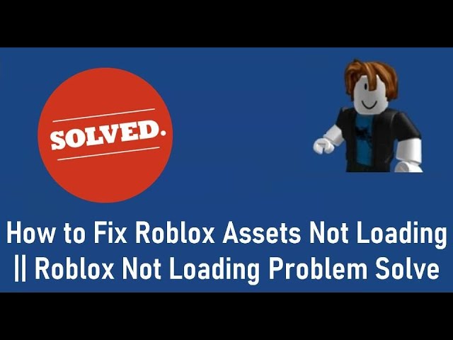 How to Fix Roblox Assets Not Loading