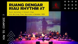 RUANG DENGAR Riau Rhythm #7 Workshop Musik HOW TO COMPOSE? #ruangdengar #musikmelayu #worldmusic