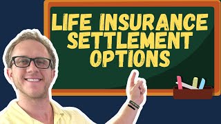 Life Insurance Settlement Options  Life Insurance Exam Prep