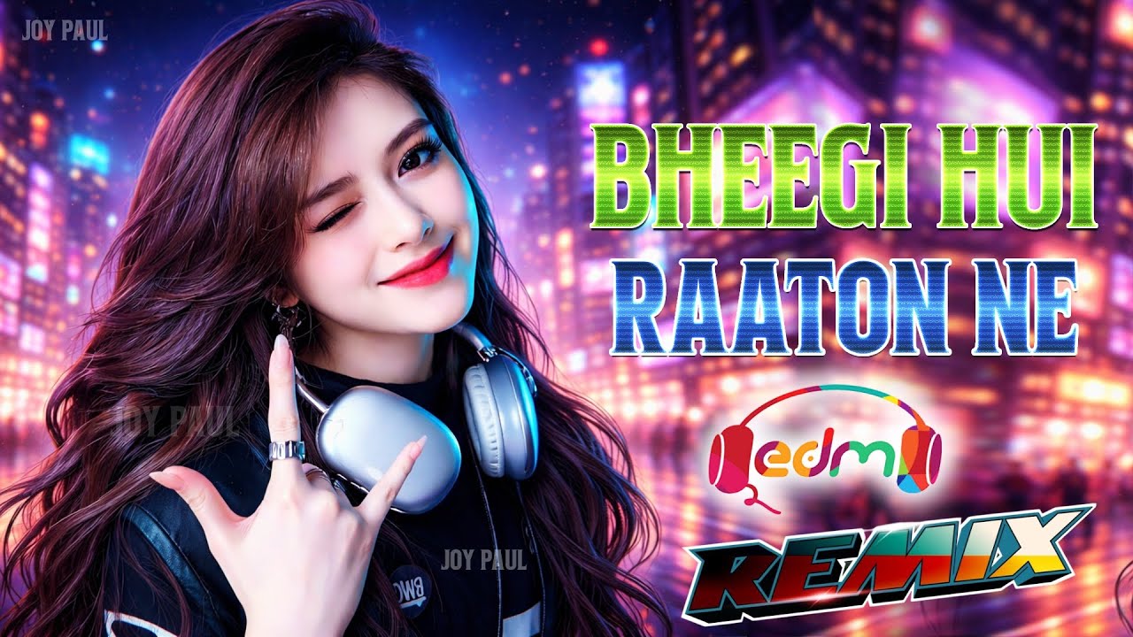 Bheegi Hui Raaton Ne Tip Tip 🥀Joy Paul ♥️/ Dj | Hard Bass ❤️‍🔥 | EDM Remix | Song 🥀 Bollywood Song