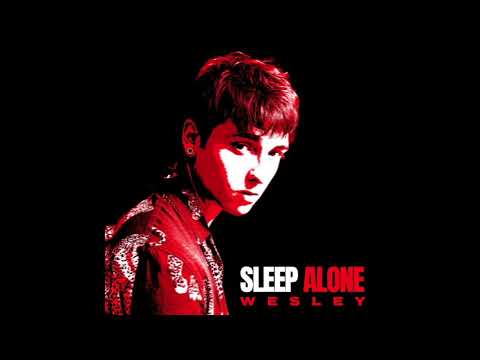 WESLEY - SLEEP ALONE