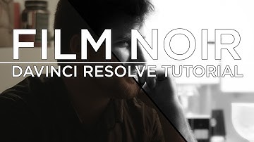 Davinci Resolve Tutorial - "Film Noir" look
