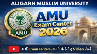 AMU Exam Centers 2026 | B.Tech, Diploma, B.A.LLB, B.Ed, MBA, B.A, B.Sc, B.Com | @UniversityWorld