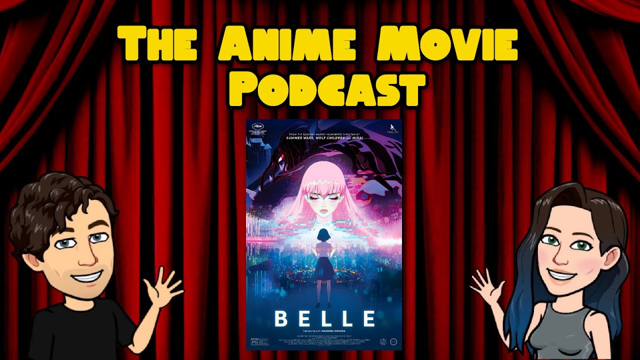 The Anime Movie Podcast Reviews Belle (2021)