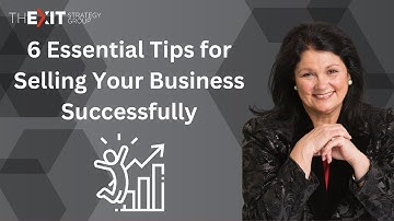6 Essential Tips for Selling Your Business Successfully