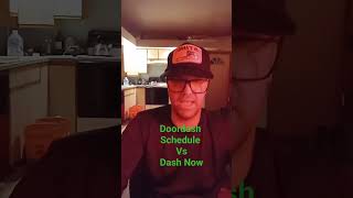 Doordash Schedule Vs Dash Now.         Don't Quit Your Day Job!