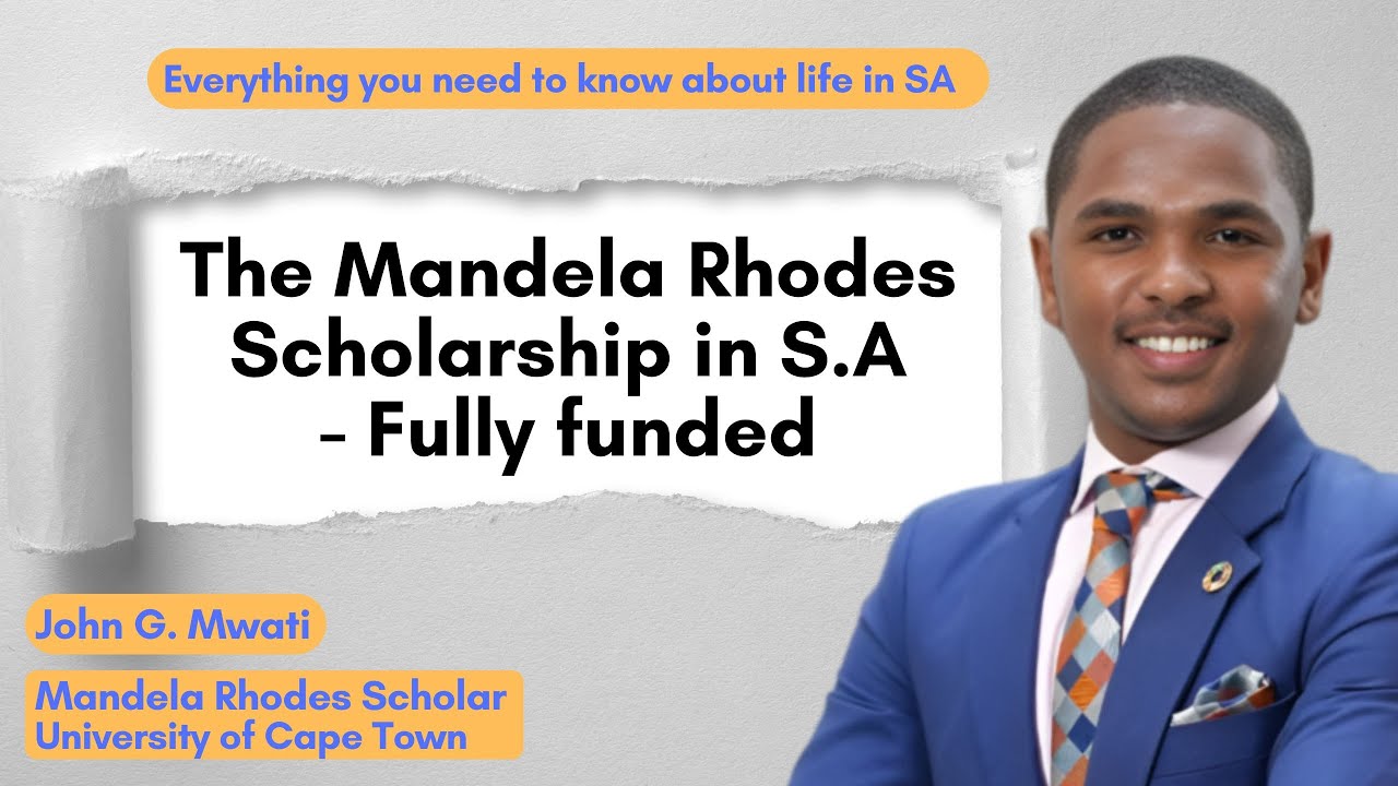 Mandela Rhodes Scholarship - Fully funded in S.A (Application, Essays, Accommodation, Admission)
