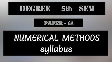DEGREE 5th SEM PAPER 6A NUMERICAL METHODS SYLLABUS