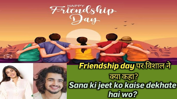 Friendship day पर Vishal ने क्या कहा Sana के लिए??💫