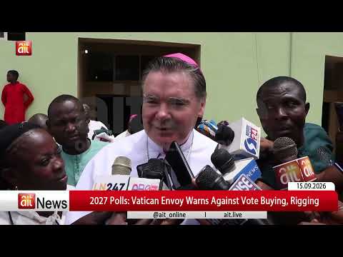 2027 Polls: Vatican Envoy Warns Against Vote Buying, Rigging
