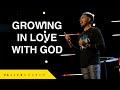 Growing In Love With God | Pastor Ken Claytor