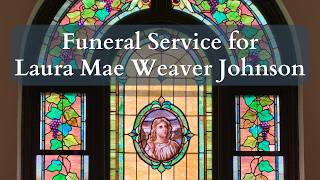Funeral Service for Laura Weaver Johnson