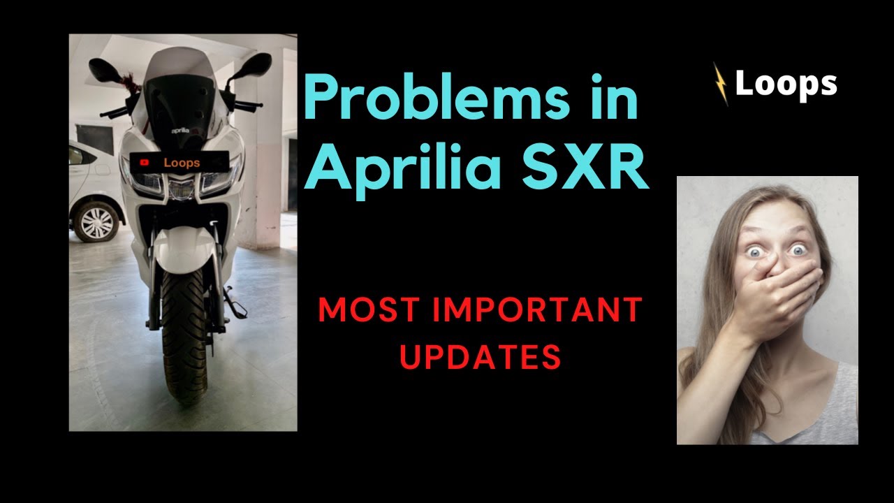 Aprilia SXR Problems!! -BS-6 | post Service | Important Update
