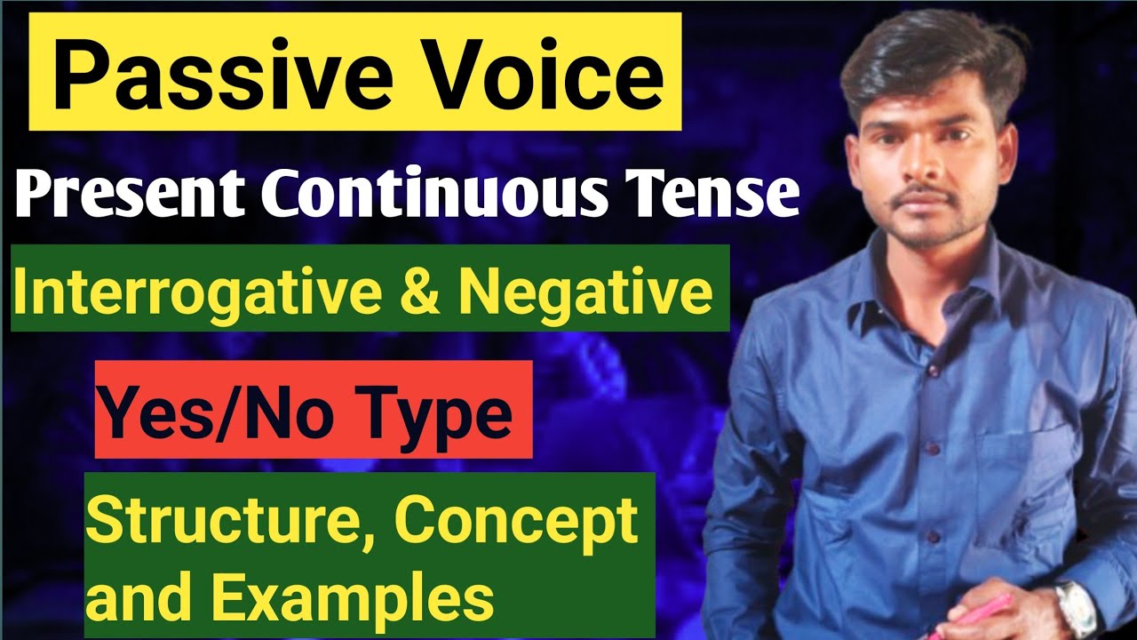 Passive Voice Of Present Continuous Tense || Interrogative and Negative ...