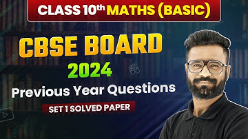 Class 10 Maths (Basic) CBSE 2024 - Previous Year Questions (Set 1 Solved) | Board Exam