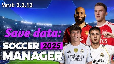 Soccer Manager 2025 Save Data || New update version. 2.2.12|| Part: 3
