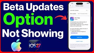 iOS 27: Beta Updates Not Showing in iPhone