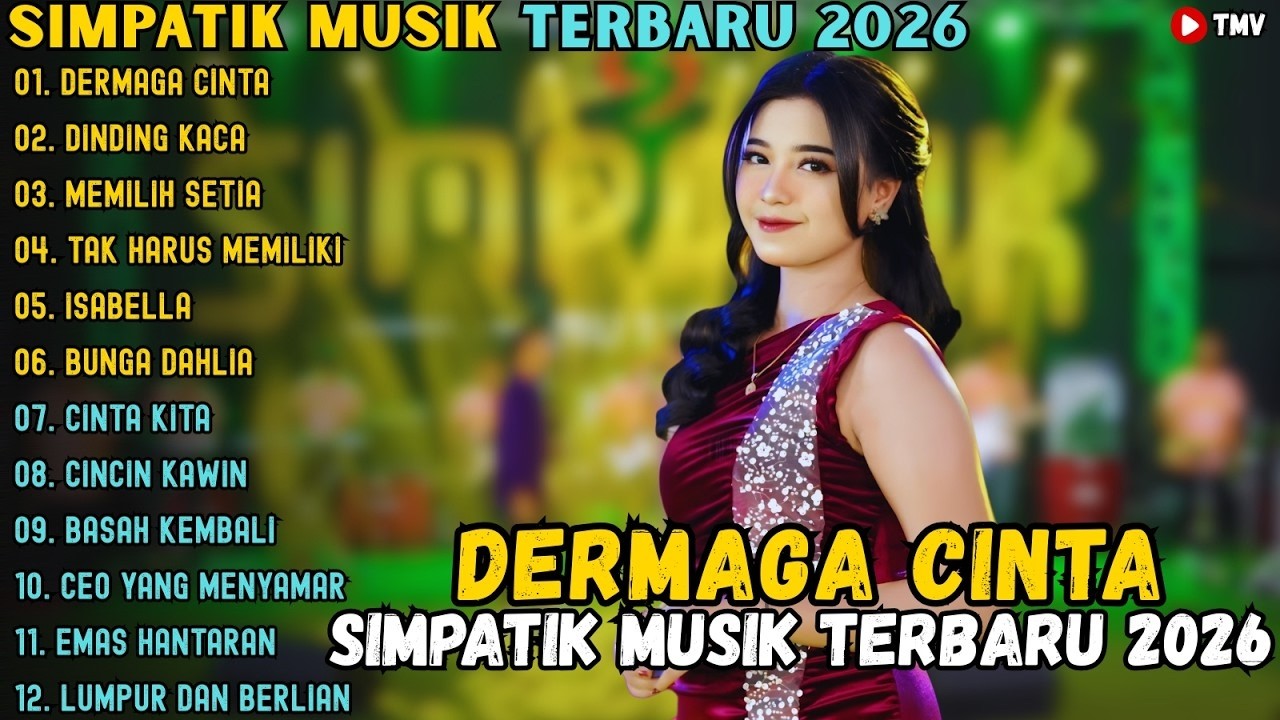 DERMAGA CINTA - DINDING KACA - MEMILIH SETIA - TAK HARUS MEMILIKI- SIMPATIK MUSIC FULL ALBUM TERBARU