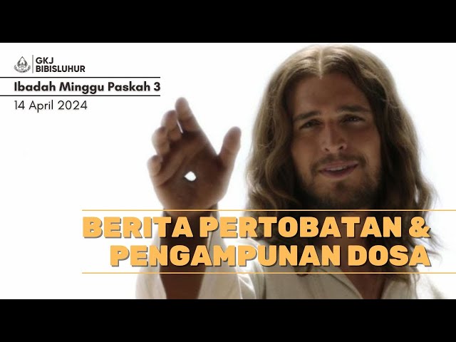 [LIVE] IBADAH MINGGU PASKAH 3 2024 | 14 APRIL 2024 PUKUL 6.30 WIB | GKJ BIBISLUHUR class=