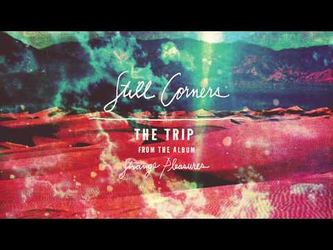 Still Corners - The Trip