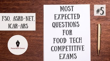 #5 Most Expected Questions | Food Tech Exams Prep Video with Explanation | FSO, ICAR ARS, ASRB NET |