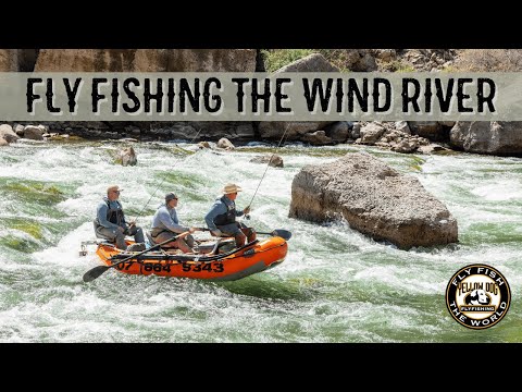 Fly Fishing the World-Famous Wind River