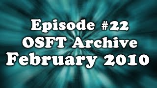 OSFT Archive - Episode 22 - February 2010