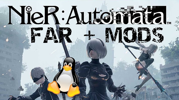 Hướng dẫn cài far cho nier automata năm 2024