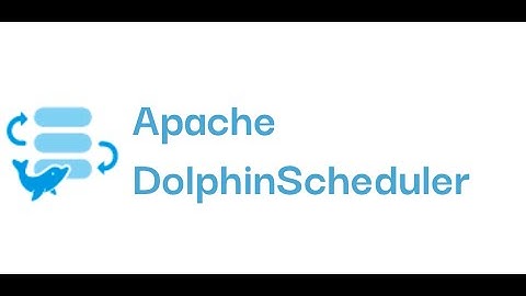 01 Introduction of Apache DolphinScheduler
