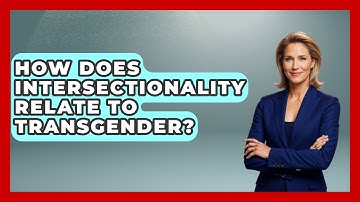 How Does Intersectionality Relate To Transgender? - Gender Equality Network