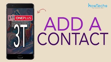 OnePlus 3T - How to Add Contact / Delete a Contact