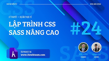 [Lập trình CSS và SASS nâng cao] - Bài 24 Courses Section p3 | HowKteam