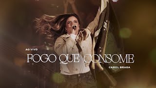 Carol Braga | Fogo Que Consome (Ao Vivo)