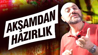 AKŞAMDAN BORSAYA HAZIRLIK | Day Trading Nasil Yapilir