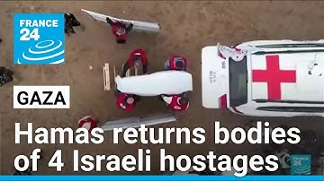 Hamas returns bodies of 4 Israeli hostages said to include a mother and her 2 young children