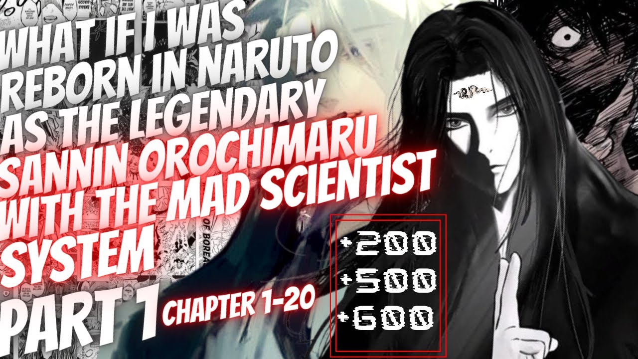 What If I Was Reborn In Naruto As The Legendary Orochimaru With The Mad Scientist System | Part 1