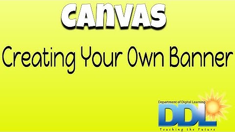Create Your Canvas Banner Using Google Drawings