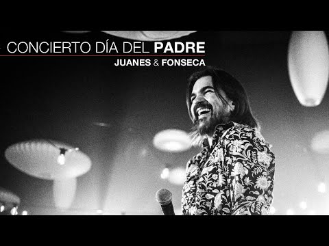 Juanes Y Fonseca - Concierto Día Del Padre