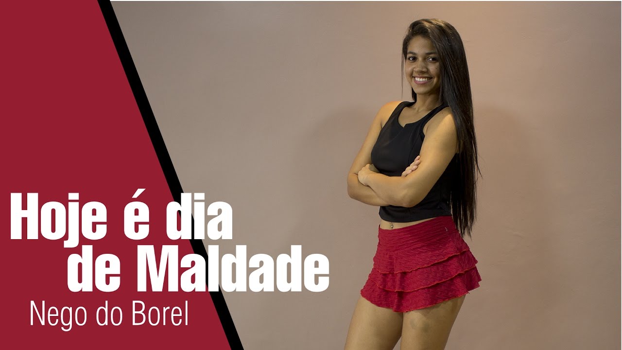 Nego do Borel Hoje é Dia de Maldade Coreografia Clarissa Gomes