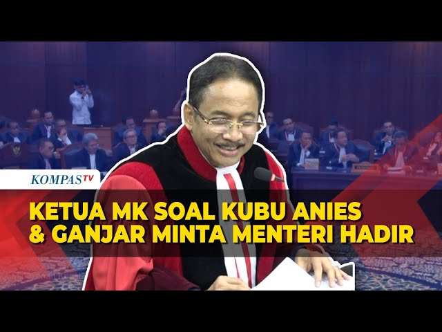 Jawaban Ketua MK soal Kubu Anies dan Ganjar Minta Menteri Hadir di Sidang Sengketa Pilpres class=