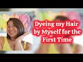 DYEING MY HAIR BY MYSELF FOR THE FIRST TIME #haircolor #dye #dyeing