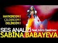 Haykırdım ! Çıldırdım ! Delirdim ! Sabina Babayeva & Alim Qasımov Ses Analizi