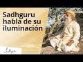 Sadhguru habla de su iluminación | Sadhguru