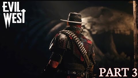 EVIL WEST: Walkthrough (Part 3) The Devil