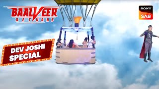 Pari Tara और Vivaan को बचाने पहुँचा Baalveer! | Baalveer Returns | Dev Joshi Special